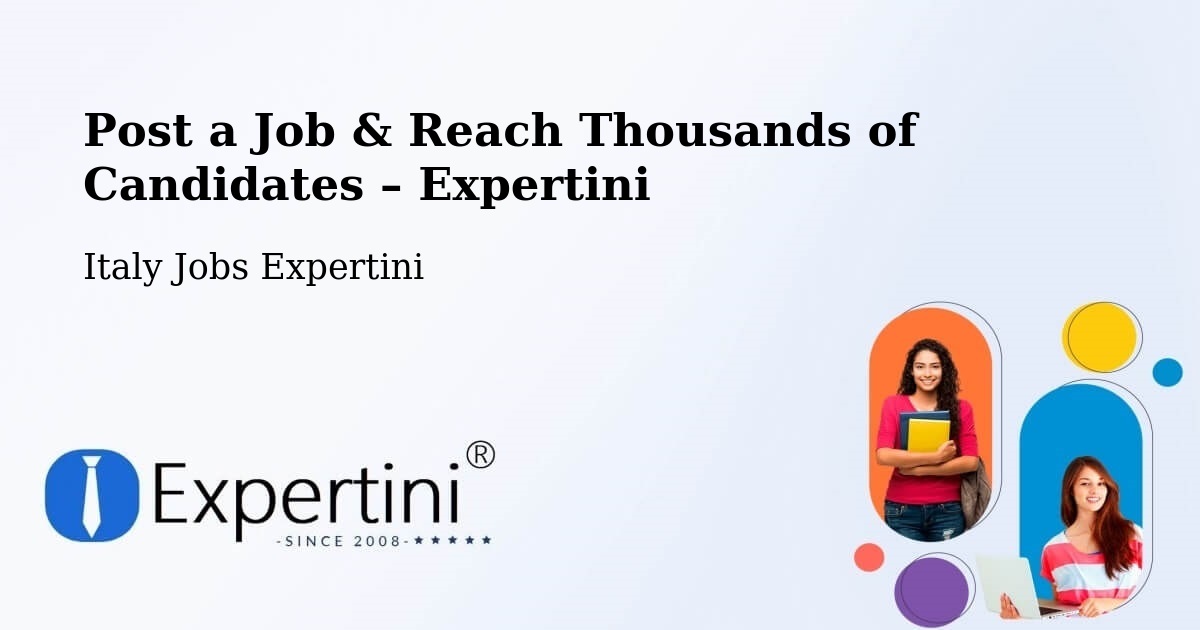 Post a Job in Cona – Hire the Right Talent - Cona, Italy Jobs Expertini