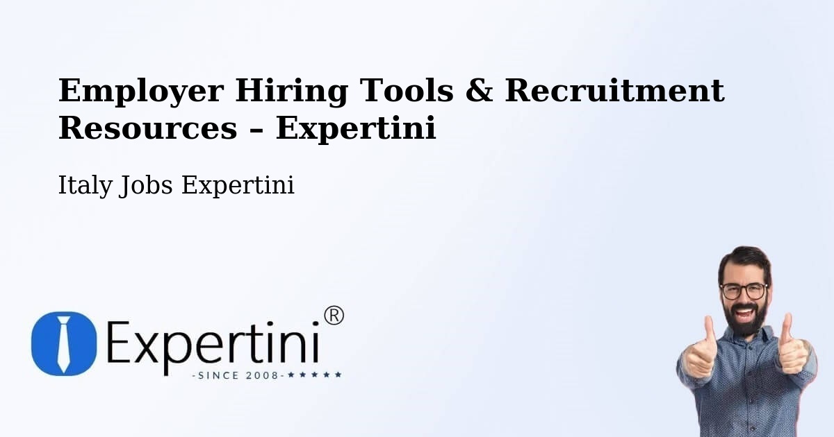 Employer Hiring Tools & Recruitment Resources – Cona - Cona, Italy Jobs Expertini
