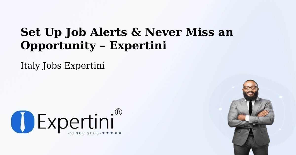 Job Alerts Guide – Get Notified About New Jobs in Cona - Cona, Italy Jobs Expertini