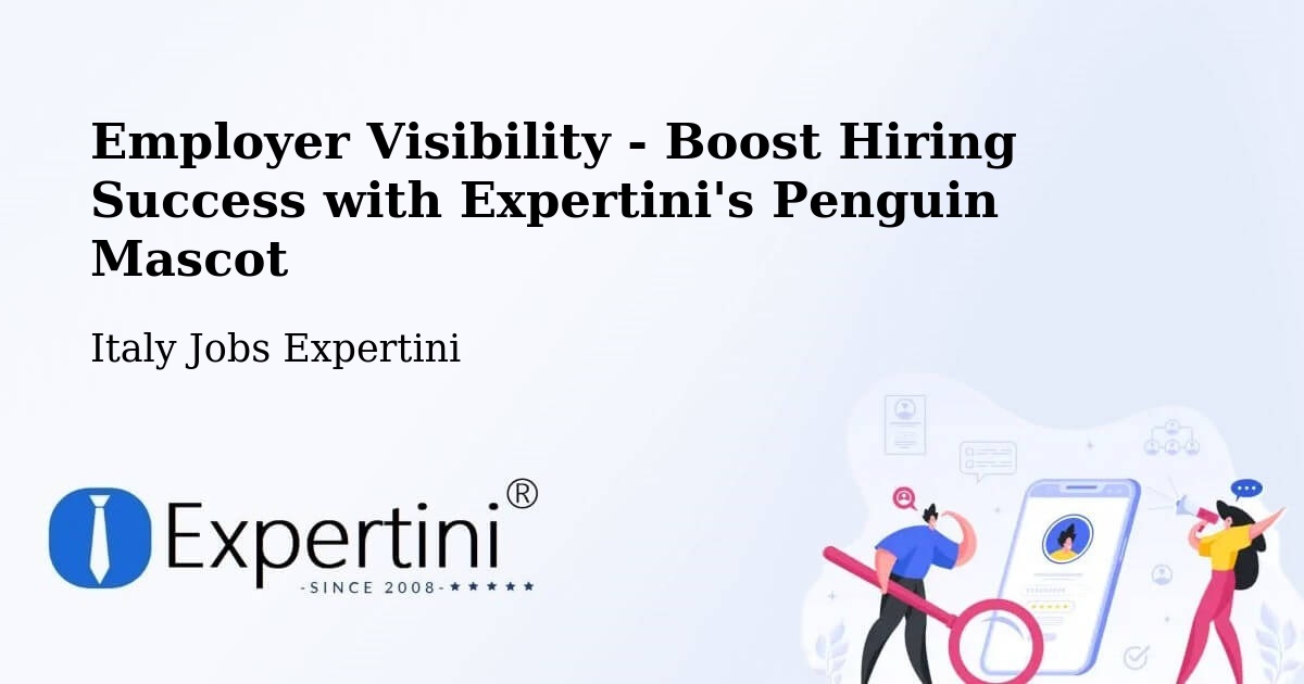 Employer Visibility Strategy – Cona - Italy Jobs Expertini